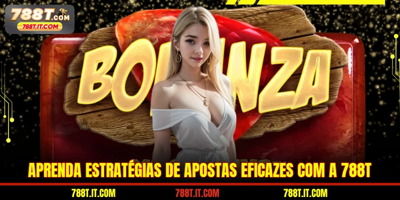 Aprenda estratégias de apostas eficazes com a 788T