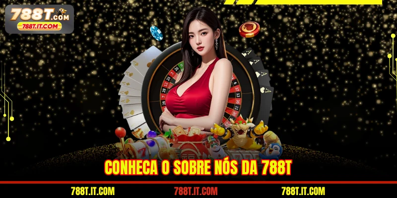 Conheça o Sobre nós da 788T