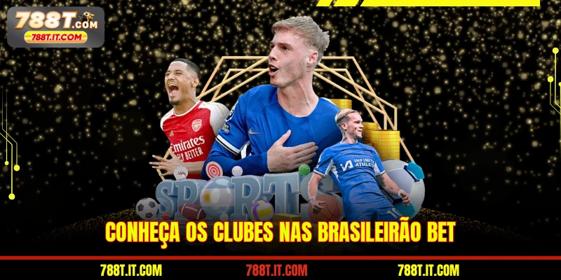 Conheça os clubes nas Brasileirão bet