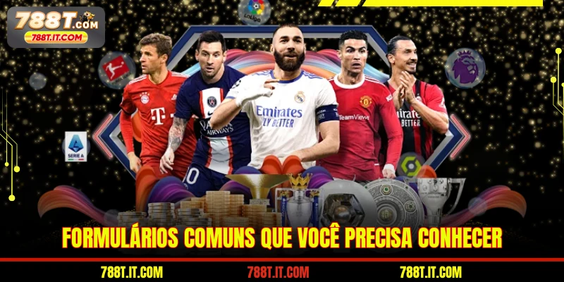 Formulários comuns que você precisa conhecer