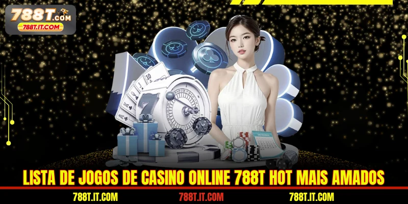 Lista de jogos de casino online 788T hot mais amados