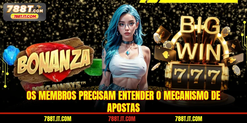 Os membros precisam entender o mecanismo de apostas