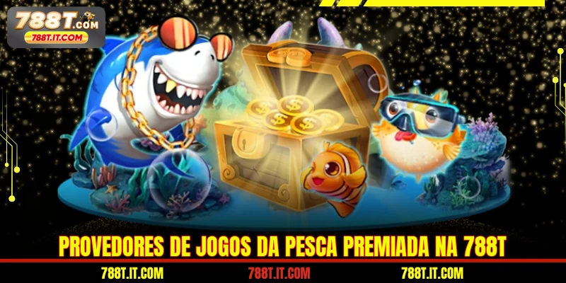 Provedores de jogos da pesca premiada na 788T